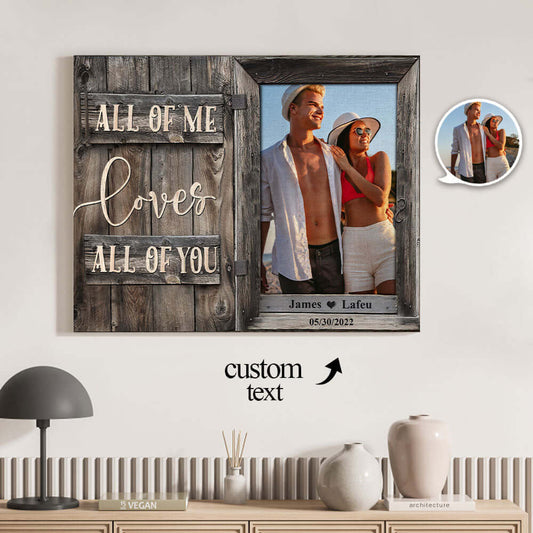 Custom Photo Printed Canvas Wall Decor All of Me Loves All of You