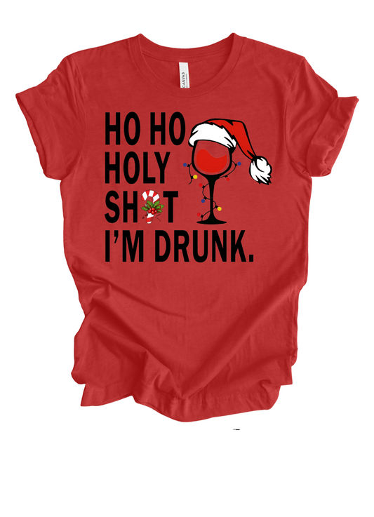 Women's Unisex Ho Ho Holy Sh*t I'm Drunk Funny Christmas Graphic Tee