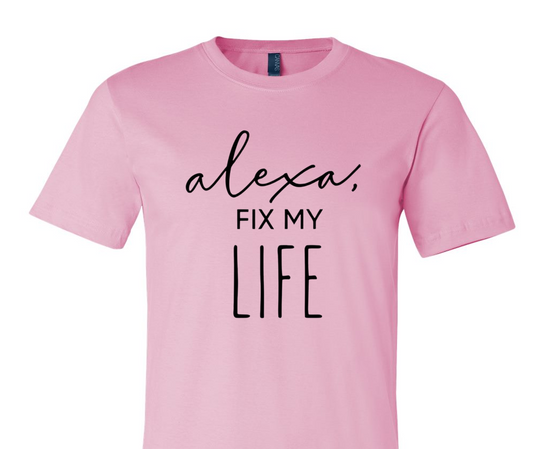 Women's Alexa Fix My Life Funny Graphic Tee