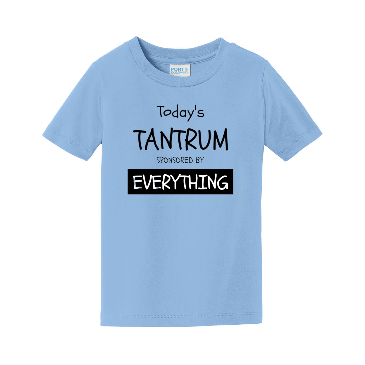 Toddler "Today's Tantrum Sponsored by Everything" Fan Favorite™ Tee