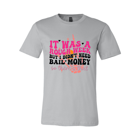 Women's But I Didn't Need Bail Money Graphic Tee